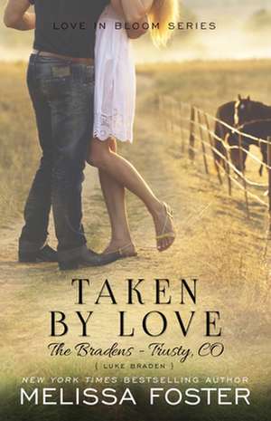 Taken by Love (Love in Bloom de Melissa Foster