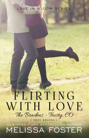 Flirting with Love (Love in Bloom de Melissa Foster