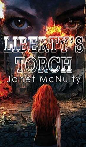 Liberty's Torch de Janet Mcnulty