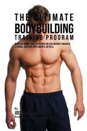 The Ultimate Bodybuilding Training Program de Joseph Correa