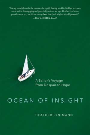 Ocean of Insight: A Sailor's Voyage from Despair to Hope de Heather Lyn Mann