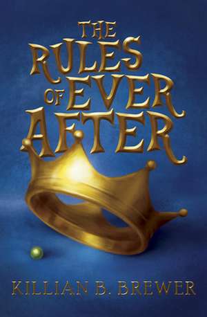 The Rules of Ever After de Killian B. Brewer