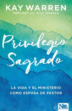 El Privilegio Secreto de Kay Warren