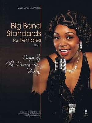 Big Band Standards for Females - Volume 1: Songs by the Divine One "Sassy" (Sarah Vaughan) de Sarah Vaughan