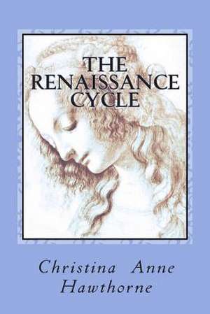 The Renaissance Cycle de Hawthorne, Christina Anne