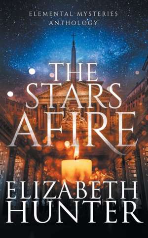 The Stars Afire de Elizabeth Hunter