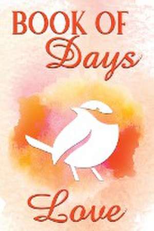 Book of Days Love de Roger Leslie