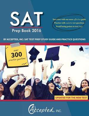 SAT Prep Book 2016 by Accepted, Inc de Sat Test Prep Team