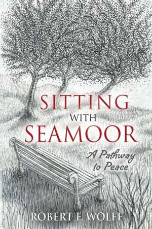 Sitting With Seamoor de Robert F. Wolff