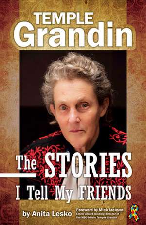 Temple Grandin: The Stories I Tell My Friends de Temple Grandin