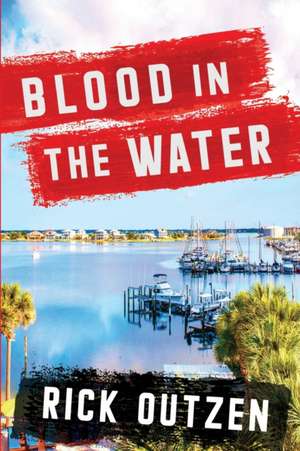 Blood in the Water de Rick Outzen