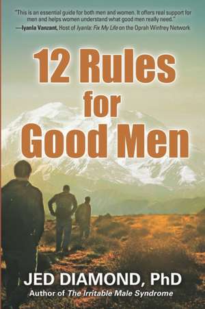 12 Rules for Good Men de Jed Diamond