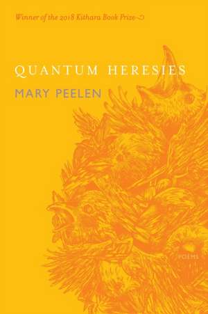 Quantum Heresies: Poems by Mary Peelen de Mary Peelen