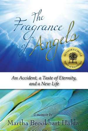 The Fragrance of Angels de Martha Brookhart Halda