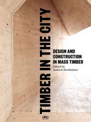 Timber in the City de Andrew Bernheimer