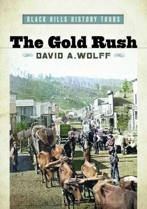The Gold Rush de David A Wolff