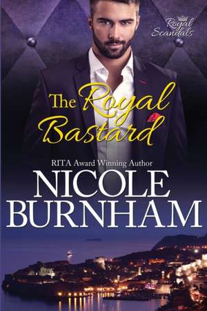 The Royal Bastard de Nicole Burnham