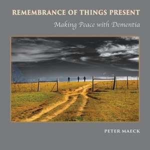 Remembrance of Things Present de Peter Maeck