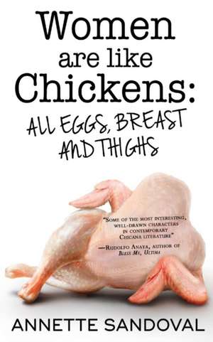 Women Are Like Chickens, All Eggs, Breast and Thighs de Annette Sandoval