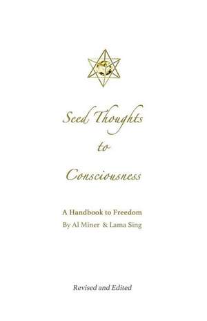 Seed Thoughts to Consciousness de Al Miner