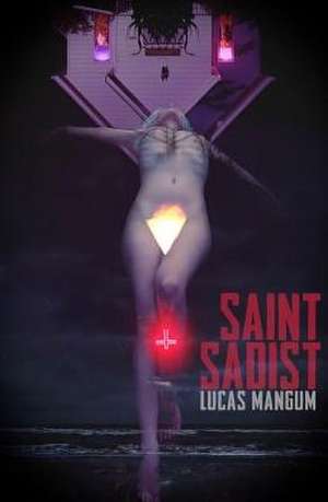 Saint Sadist de Lucas Mangum