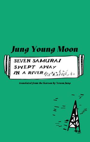 Seven Samurai Swept Away in a River de Jung Young Moon