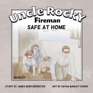 Uncle Rocky, Fireman Book #7 Safe at Home de James Burd Brewster