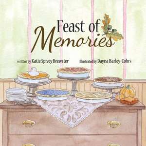 Feast of Memories de Katie Brewster