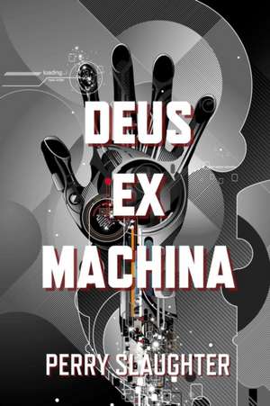 Deus ex Machina de Perry Slaughter