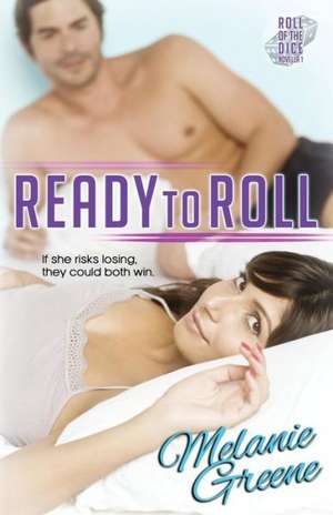 Ready to Roll de Melanie Greene