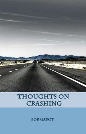 Thoughts on Crashing de Bob Garot