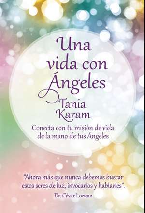 Una vida con ángeles / Life with Angels de Tania Karam