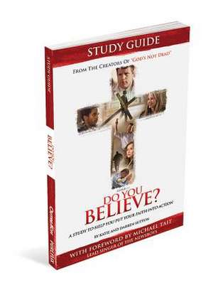 Do You Believe? Study Guide a 4-Week Study Based on the Major Motion Picture de Inc Outreach