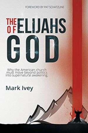 The Elijahs of God de Mark Ivey