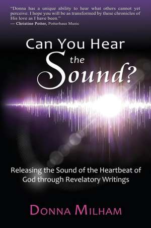 Can You Hear the Sound? de Donna Milham