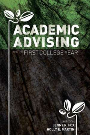 Academic Advising and the First College Year de Jenny R Fox