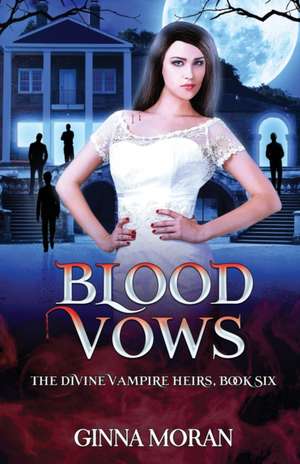 Blood Vows de Ginna Moran