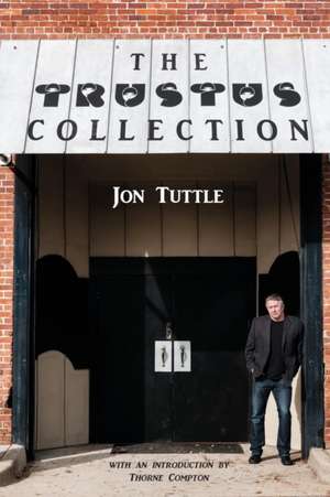 The Trustus Collection de Jon Tuttle