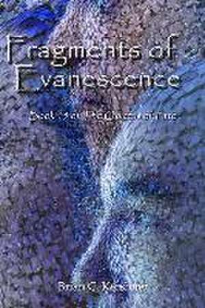 Fragments of Evanescence: Book 15 of the Quietus of Fate de Brian C. Kershner