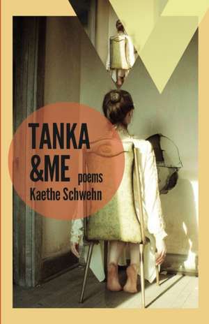 Tanka & Me de Kaethe Schwehn