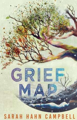 Grief Map de Sarah Hahn Campbell