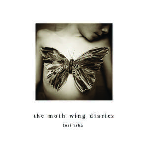 Lori Vrba: The Moth Wing Diaries de Lori Vrba