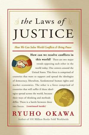 The Laws of Justice: How We Can Solve World Conflicts and Bring Peace de Ryuho Okawa