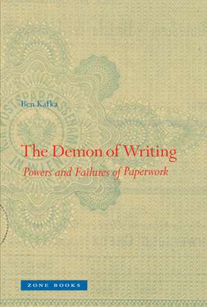 The Demon of Writing – Powers and Failures of Paperwork de Ben Kafka