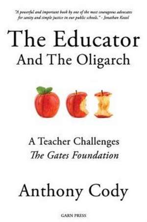 The Educator and the Oligarch de Anthony Cody