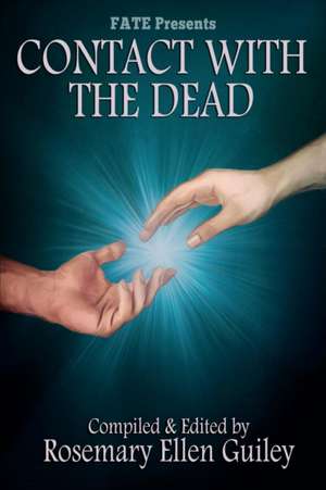 Contact with the Dead de Rosemary Ellen Guiley