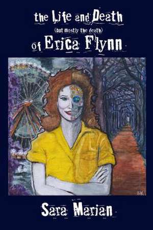 The Life and Death (But Mostly the Death) of Erica Flynn Paper de Marian, Sara