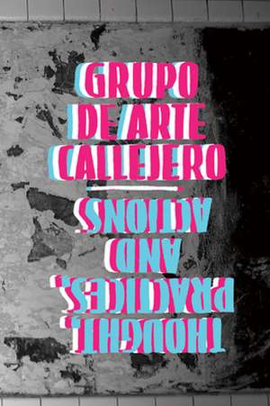 Grupo de Arte Callejero: Thought, Practice, and Actions de Mareada Rosa Translation Collective