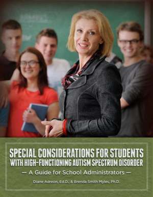 Special Considerations for Students with Autism: A Guide for School Administrators de Diane Adreon