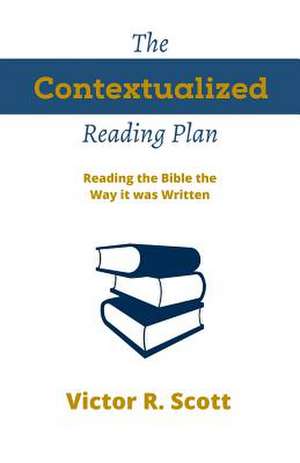 The Contextualized Reading Plan de Victor R. Scott